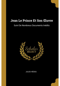 Jean Le Prince Et Son Œuvre