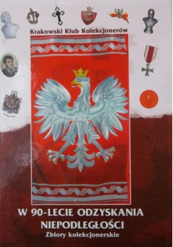 Krakowski Klub Kolekcjonerów w 90-lecie odzyskania niepodległości