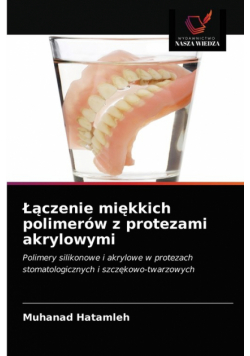 Łączenie miękkich polimerów z protezami akrylowymi