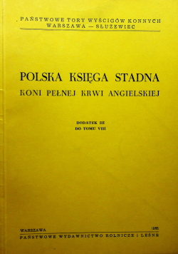 Polska księga stadna koni pełnej krwi angielskiej dodatek III do tomu VIII