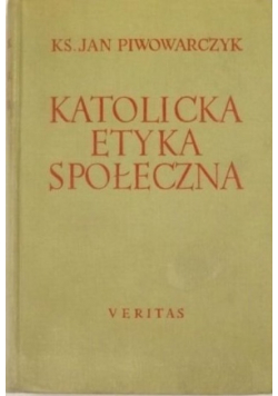 Katolicka etyka społeczna tom 1
