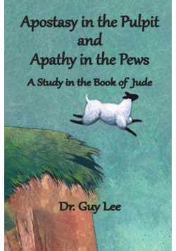 Apostasy in the Pulpit and Apathy in the Pews