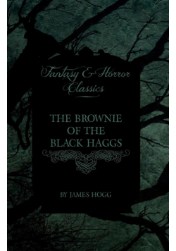 The Brownie of the Black Haggs (Fantasy and Horror Classics)