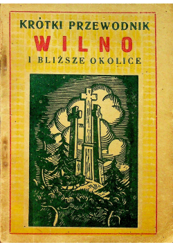 Krótki przewodnik Wilno i bliższe okolice około 1938r