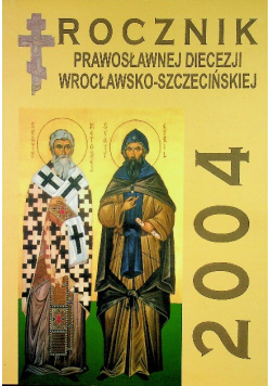 Rocznik prawosławnej diecezji wrocławsko - szczecińskiej 2004