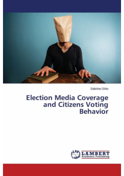 Election Media Coverage and Citizens Voting Behavior