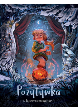 Pozytywka. Tajemnice przeszłości. Tom 3