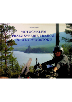Motocyklem przez Syberię i Bajkał do Władywostoku