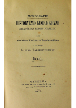 Monografie historyczno - genealogiczne niektórych rodzin polskich tom III 1872 r