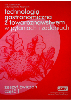 Technologia gastronomiczna z towaroznawstwem w pytaniach i zadaniach