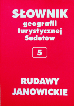 Słownik geografii turystycznej Sudetów Rudawy Janowickie