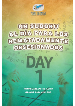 Un sudoku al día para los rematadamente obsesionados | Rompecabezas de letra grande para adultos