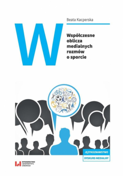 Współczesne oblicza medialnych rozmów o sporcie