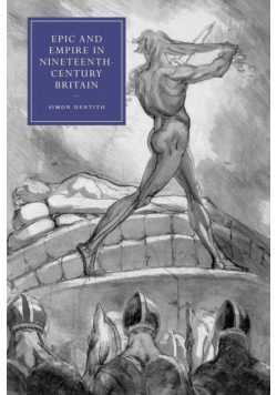 Epic and Empire in Nineteenth-Century Britain