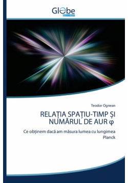 Relația Spațiu-Timp Și Numărul De Aur Φ