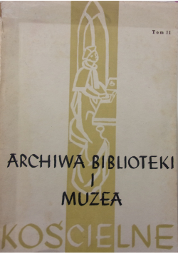 Archiwa biblioteki i muzea kościelne tom 11