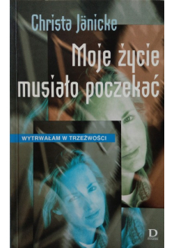 Moje życie musiało poczekać