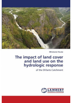 The impact of land cover and land use on the hydrologic response