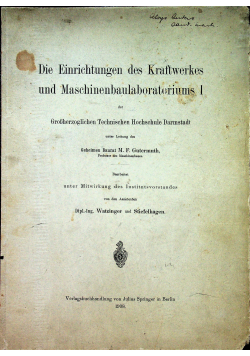 Die Einrichtungen des Kraftwerkes und Maschinenbaulaborateriums I 1908 r.