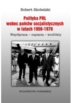 Polityka PRL wobec państw socjalistycznych w latach 1956 - 1970