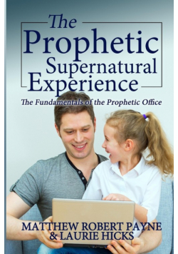 The Prophetic Supernatural Experience