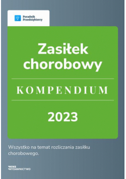 Zasiłek chorobowy. Kompendium 2023