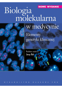 Biologia molekularna w medycynie. Elementy genetyki klinicznej