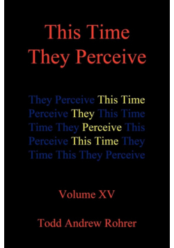This Time They Perceive