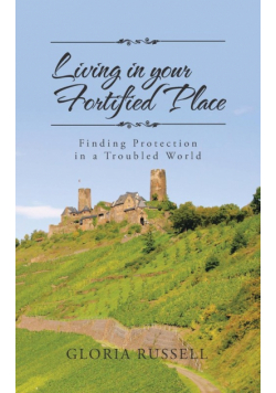 Living in Your Fortified Place