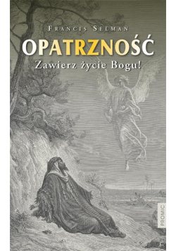 Opatrzność. Zawierz życie Bogu!