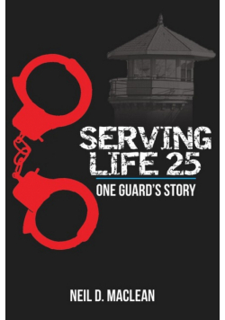 Serving Life 25-One Guard's Story