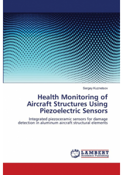 Health Monitoring of Aircraft Structures Using Piezoelectric Sensors