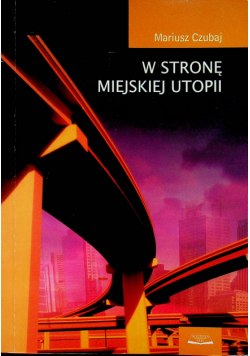 W stronę miejskiej utopii