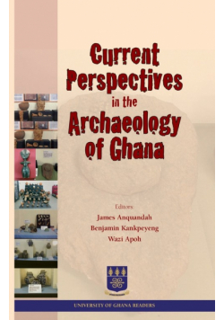 Current Perspectives in the Archaeology of Ghana