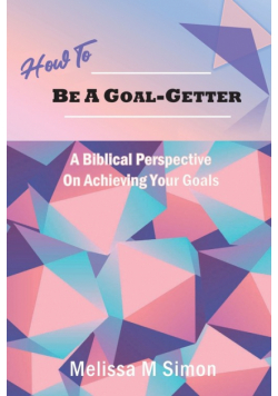 How To Be A Goal-Getter