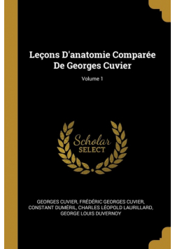 Leçons D'anatomie Comparée De Georges Cuvier; Volume 1