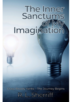 The Inner Sanctums of My Imagination