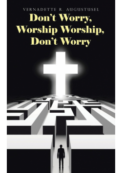Don't Worry, Worship Worship, Don't Worry