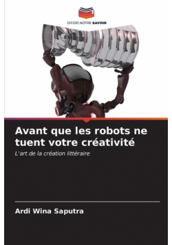 Avant que les robots ne tuent votre créativité