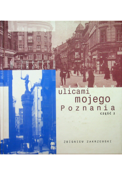 Ulicami mojego Poznania Część  II