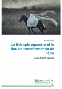 La thérapie équestre et le lieu de transformation de l'être