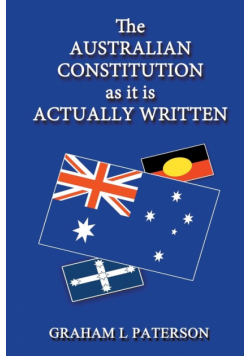 The Australian Constitution as it is Actually Written