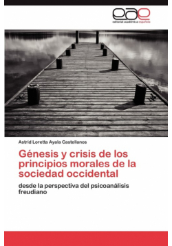 Génesis y crisis de los principios morales de la sociedad occidental