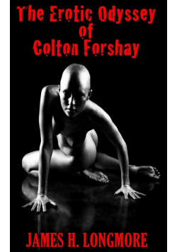The Erotic Odyssey of Colton Forshay