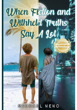 When Fiction and Withheld Truths Says A Lot