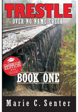 Trestle Over No Name Creek - Book One, Classroom Edition