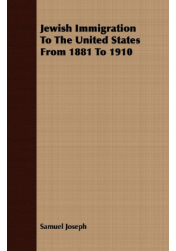 Jewish Immigration To The United States From 1881 To 1910