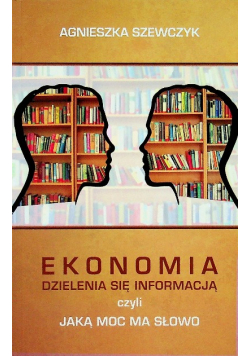 Ekonomia dzielenia sie infomacja czyli moc ma słowo
