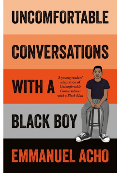 Uncomfortable Conversations with a Black Boy