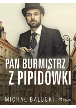 Pan Burmistrz z Pipidówki